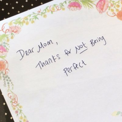 An Open Letter to My Mother: Thanks for Not Being Perfect
